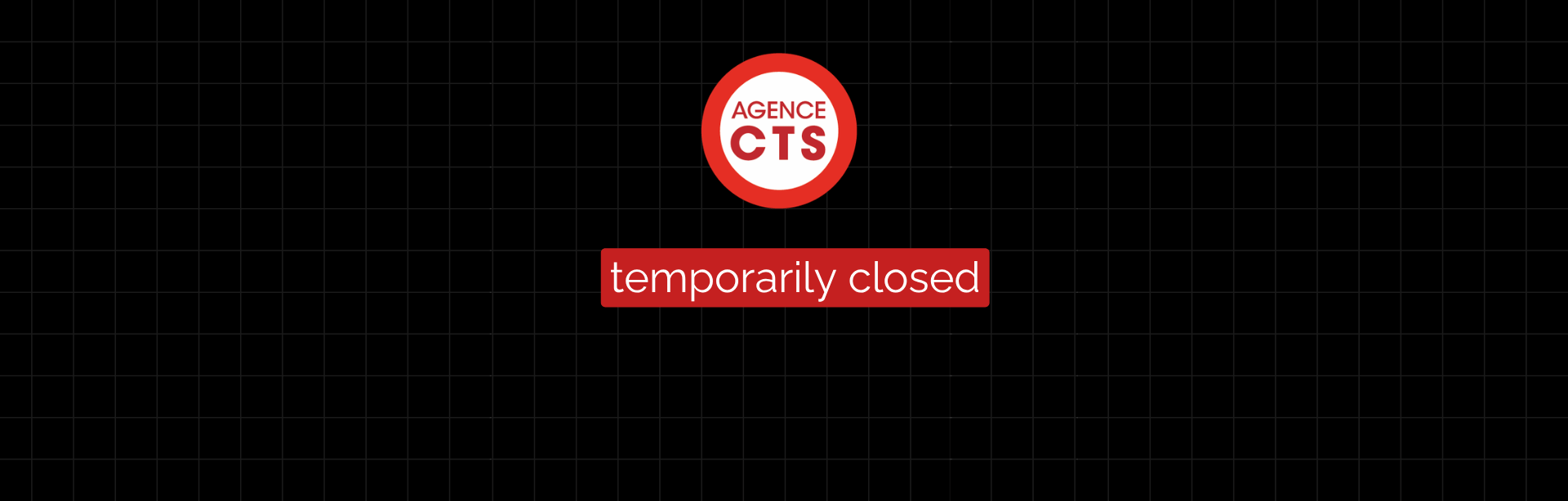 CTS Agency temporarily closed